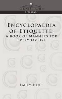 Cover image for Encyclopaedia of Etiquette: A Book of Manners for Everyday Use