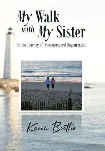 My Walk with My Sister: On the Journey of Frontotemporal Degeneration