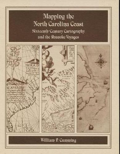 Cover image for Mapping the NC Coast: Sixteenth-Century Cartography and the Roanoke Voyages