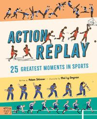 Cover image for Action Replay: Relive 25 greatest sporting moments from history, frame by frame