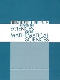Cover image for Strengthening the Linkages Between the Sciences and the Mathematical Sciences