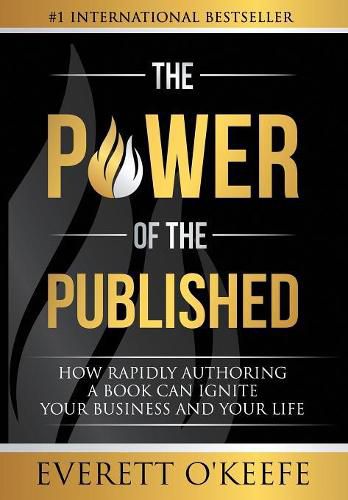 Cover image for The Power of the Published: How Rapidly Authoring a Book Can Ignite Your Business and Your Life