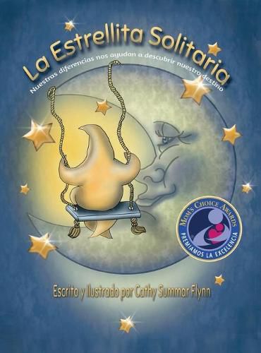Cover image for La Estrellita Solitaria  Mom's Choice Awards Recipient: Nuestras diferencias nos ayudan a descubrir nuestro destino