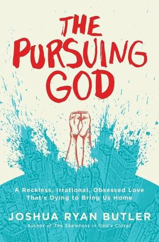 Cover image for The Pursuing God: A Reckless, Irrational, Obsessed Love That's Dying to Bring Us Home