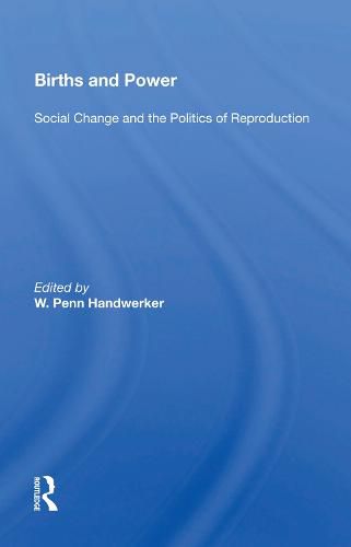 Cover image for Births and Power: Social Change and the Politics of Reproduction