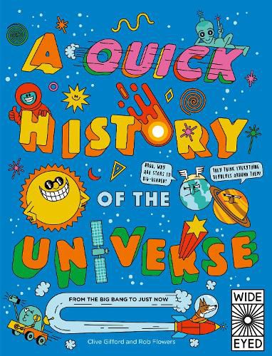 A Quick History of the Universe: From the Big Bang to Just Now