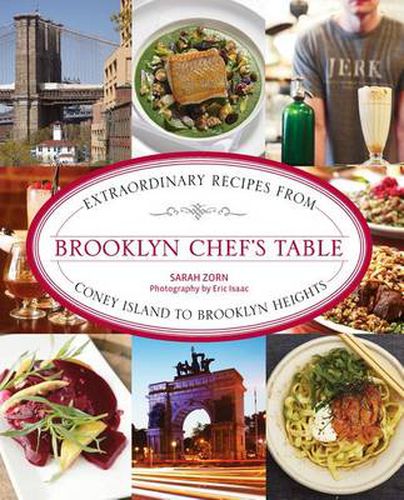 Cover image for Brooklyn Chef's Table: Extraordinary Recipes From Coney Island To Brooklyn Heights