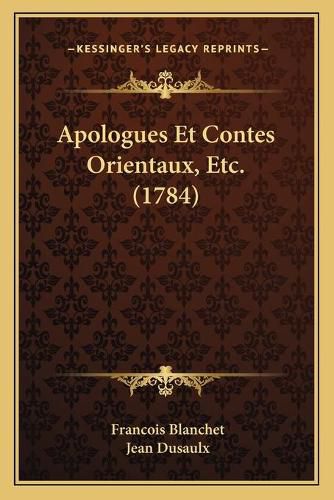 Cover image for Apologues Et Contes Orientaux, Etc. (1784)