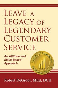 Cover image for Leave a Legacy of Legendary Customer Service