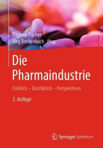 Cover image for Die Pharmaindustrie: Einblick - Durchblick - Perspektiven