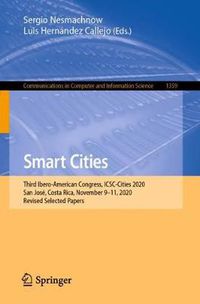 Cover image for Smart Cities: Third Ibero-American Congress, ICSC-Cities 2020, San Jose, Costa Rica, November 9-11, 2020, Revised Selected Papers