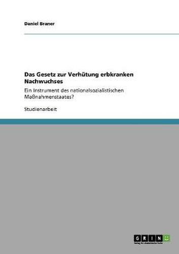 Cover image for Das Gesetz zur Verhutung erbkranken Nachwuchses: Ein Instrument des nationalsozialistischen Massnahmenstaates?