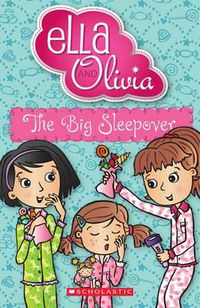 Cover image for The Big Sleepover (Ella and Olivia #6)