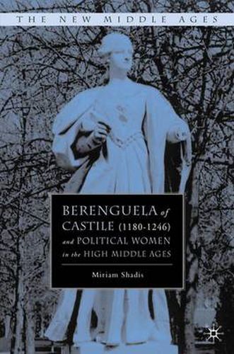 Cover image for Berenguela of Castile (1180-1246) and Political Women in the High Middle Ages