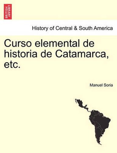 Cover image for Curso elemental de historia de Catamarca, etc.