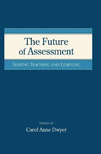 Cover image for The Future of Assessment: Shaping Teaching and Learning