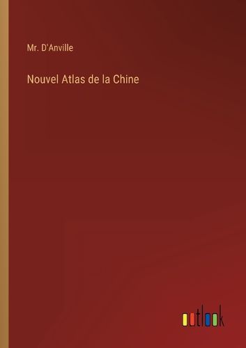 Cover image for Nouvel Atlas de la Chine