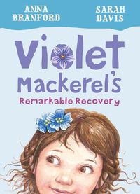Cover image for Violet Mackerel's Remarkable Recovery (Book 2)