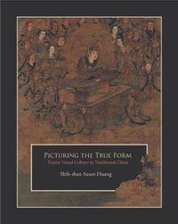 Cover image for Picturing the True Form: Daoist Visual Culture in Traditional China