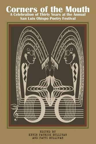 Cover image for Corners of the Mouth: A Celebration of Thirty Years at the Annual San Luis Obispo Poetry Festival