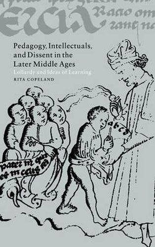 Cover image for Pedagogy, Intellectuals, and Dissent in the Later Middle Ages: Lollardy and Ideas of Learning