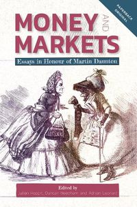 Cover image for Money and Markets: Essays in Honour of Martin Daunton