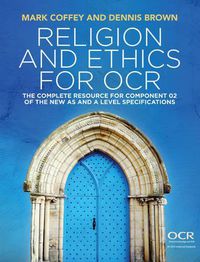Cover image for Religion and Ethics for OCR: The Complete Resource for Component 02 of the New AS and A Level Specifications