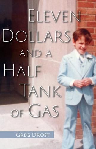 Cover image for Eleven Dollars and a Half Tank of Gas