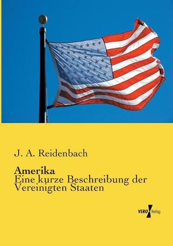 Cover image for Amerika: Eine kurze Beschreibung der Vereinigten Staaten
