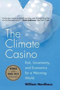 Cover image for The Climate Casino: Risk, Uncertainty, and Economics for a Warming World