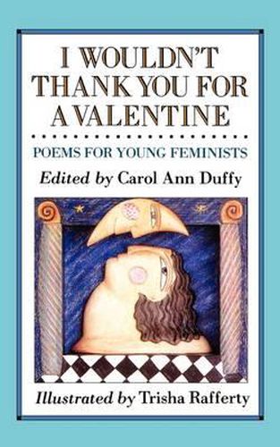 I Wouldn't Thank You for a Valentine: Poems for Young Feminists