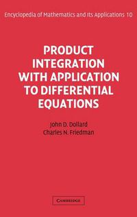 Cover image for Product Integration with Application to Differential Equations