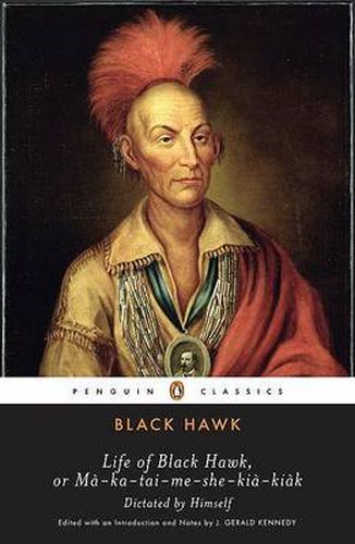 Cover image for Life of Black Hawk, or Ma-ka-tai-me-she-kia-kiak: Dictated by Himself