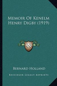 Cover image for Memoir of Kenelm Henry Digby (1919)