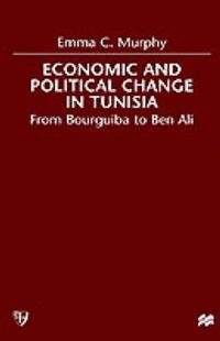 Cover image for Economic and Political change in Tunisia: From Bourguiba to Ben Ali