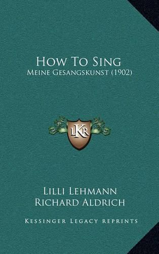 Cover image for How to Sing: Meine Gesangskunst (1902)