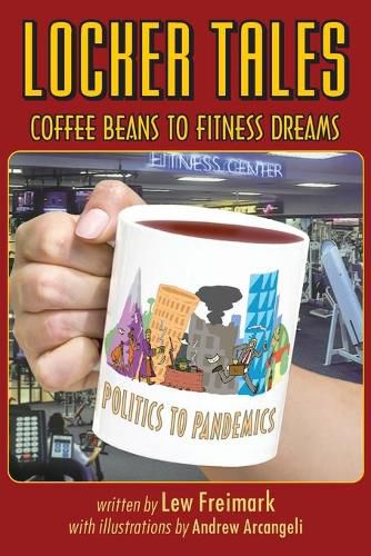 Cover image for Locker Tales: Coffee Beans to Fitness Dreams (Politics to Pandemics)