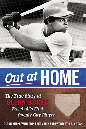 Cover image for Out At Home: The True Story of Glenn Burke, Baseball's First Openly Gay Player