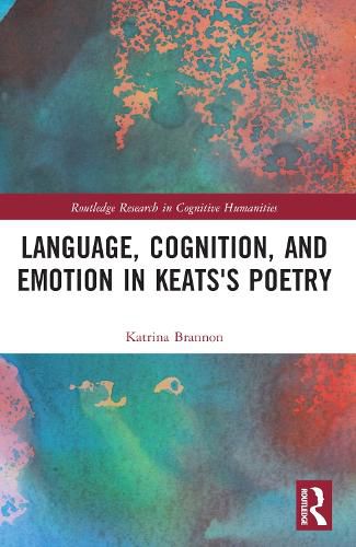 Cover image for Language, Cognition, and Emotion in Keats's Poetry