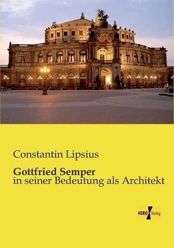 Cover image for Gottfried Semper: in seiner Bedeutung als Architekt