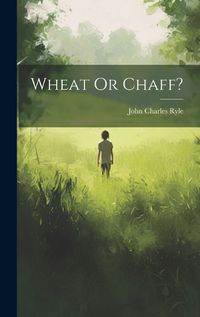 Cover image for Wheat Or Chaff?