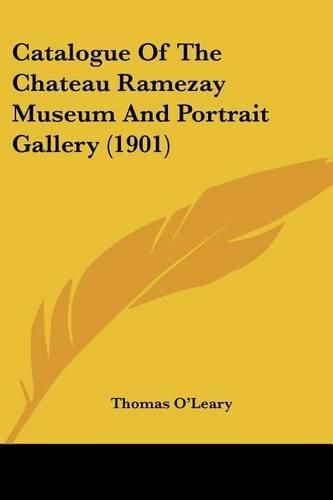 Cover image for Catalogue of the Chateau Ramezay Museum and Portrait Gallery (1901)