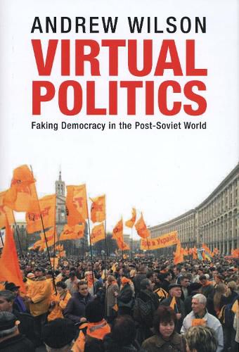 Cover image for Virtual Politics: Faking Democracy in the Post-Soviet World