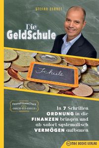 Cover image for Die GeldSchule: In 7 Schritten Ordnung in die Finanzen bringen und ab sofort systematisch Vermoegen aufbauen