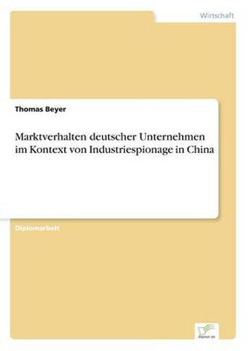 Cover image for Marktverhalten deutscher Unternehmen im Kontext von Industriespionage in China