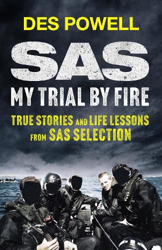 Cover image for SAS: My Trial By Fire: True Stories and Life Lessons from SAS Selection
