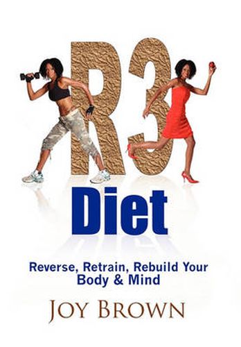 Cover image for R3 Diet: Reverse, Retrain, Rebuild Your Body & Mind