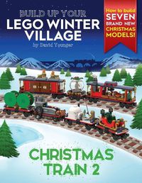 Cover image for Build Up Your LEGO Winter Village: Christmas Train 2