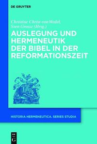 Cover image for Auslegung Und Hermeneutik Der Bibel in Der Reformationszeit