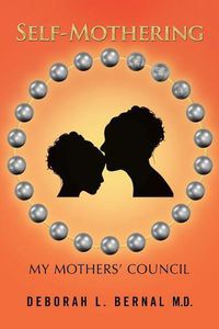 Cover image for Self-Mothering: My Mothers' Council